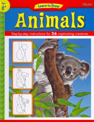 Learn to draw animals : learn to draw and color 26 wild creatures, step by easy step, shape by simple shape! / illustrated by Diana Fisher.