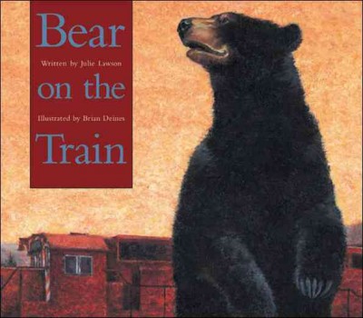 Bear on the train / written by Julie Lawson ; illustrated by Brian Deines.