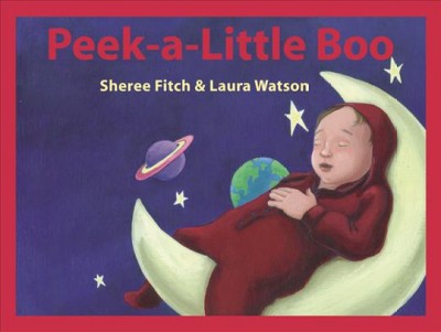 Peek-a-little boo [electronic resource] / story by Sheree Fitch ; illustrations by Laura Watson.