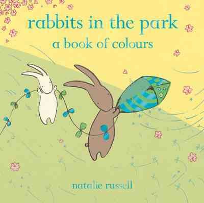 Rabbits in the park : a book of colours / Natalie Russell.