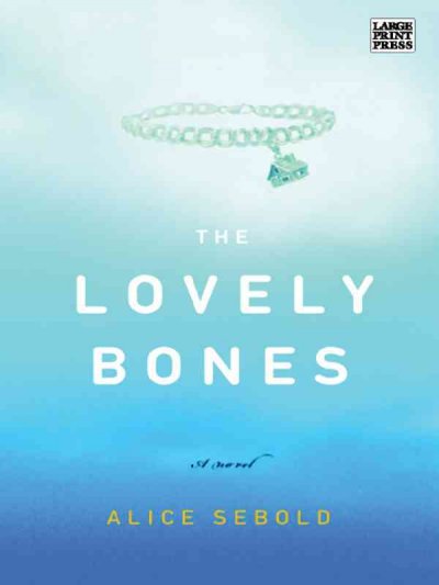 The lovely bones / Alice Sebold.