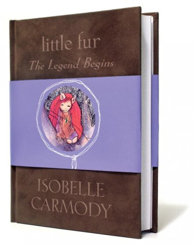 Little Fur : The legend begins / Isobelle Carmody.