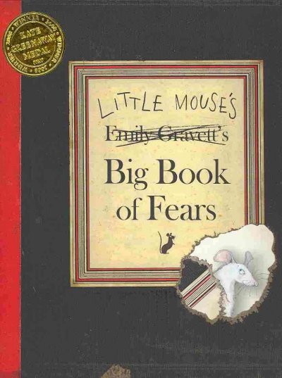 Little Mouse's big book of fears [Paperback] / [by Emily Gravett].