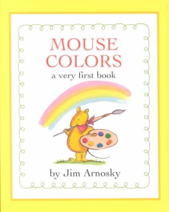 Mouse colors : a very first book / by Jim Arnosky.