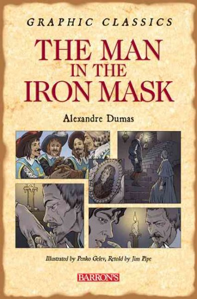 The man in the iron mask / Alexandre Dumas ; illustrated by Penko Geleu ; retold by Jim Pipe.