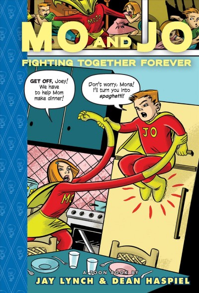Mo and Jo : fighting together forever : a Toon book / Dean Haspiel & Jay Lynch.