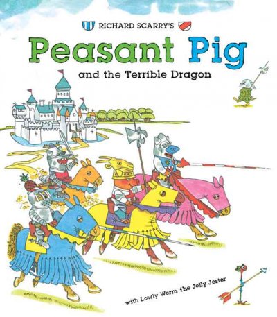 Richard Scarry's Peasant Pig and the terrible dragon, with Lowly Worm the jolly jester.