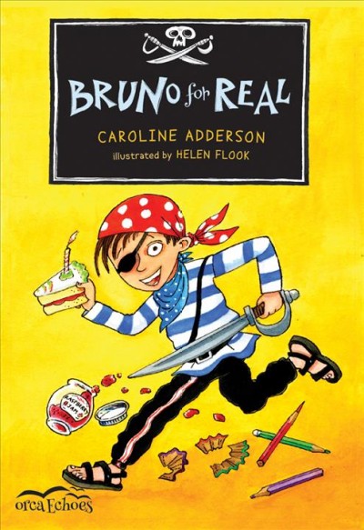 Bruno for real / Caroline Adderson ; illustrated by Helen Flook.