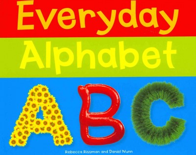 Everyday alphabet / Daniel Nunn and Rebecca Rissman.