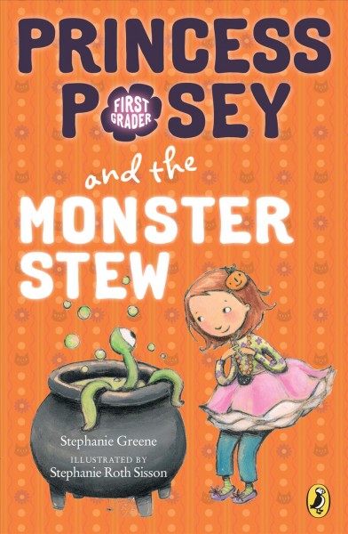 Princess Posey and the monster stew / Stephanie Greene ; illustrated by Stephanie Roth Sisson.