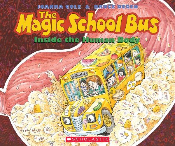 The magic school bus inside the human body  by Joanna Cole ; illustrated by Bruce Degen. Paperback Book{PBK}