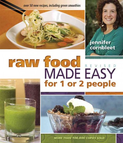 Raw food made easy for 1 or 2 people / Jennifer Cornbleet.
