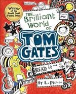 The brilliant world of Tom Gates / by Liz Pichon.