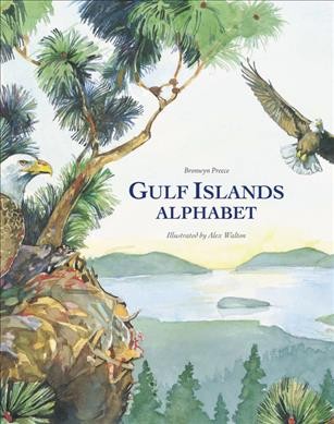 Gulf Islands alphabet / Bronwyn Preece ; illustrated by Alex Walton.