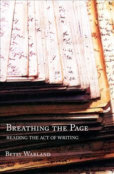 Breathing the page : reading the act of writing / Betsy Warland.