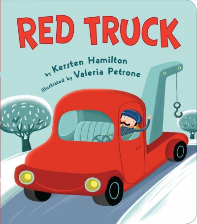 Red truck / by Kersten Hamilton ; illustrated by Valeria Petrone.