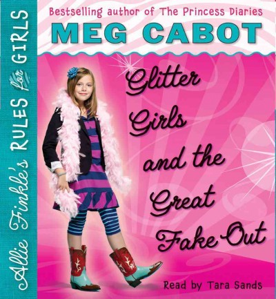 Glitter girls and the great fake out [sound recording] / Meg Cabot.