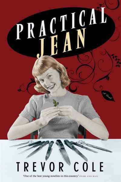 Practical Jean [electronic resource] : a novel / Trevor Cole.