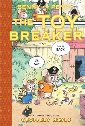 Benny and Penny in the toy breaker: a Toon book / by Geoffrey Hayes.