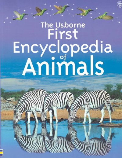 The Usborne first encyclopedia of animals / [written by Paul Dowswell]