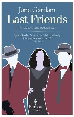 Last friends / Jane Gardam.