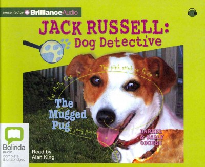 Jack Russell: dog detective : the mugged pug. Darrel Odger.