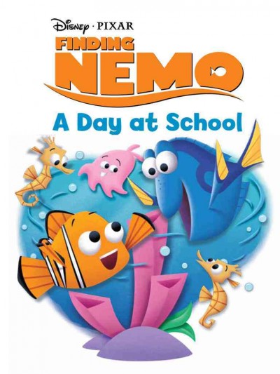 Finding Nemo. A day at school [electronic resource] / [adapted from the book Fish school by Seymour Mackerel ; illustrated by Philip Hom, Hom & Hom Illustration, and John Loter ; based on characters from the movie Finding Nemo].