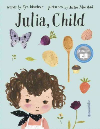Julia, child / words by Kyo Maclear ; pictures by Julie Morstad.