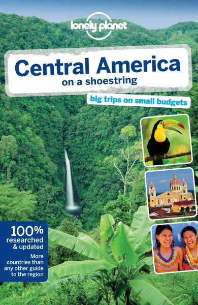 Central America on a shoestring / written and researched by Carolyn McCarthy [and others].