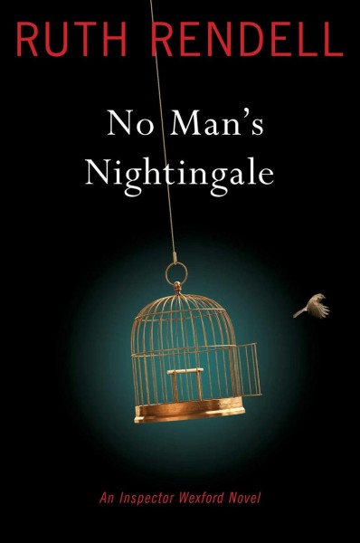 No man's nightingale : an Inspector Wexford novel / Ruth Rendell.