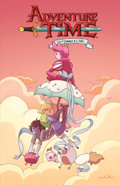 Adventure time with Fionna & Cake / [written and illustrated by Natasha Allegri ; colors by Natasha Allegri & Patrick Seery with Betty Liang (chapter 6) ; letters by Britt Wilson].