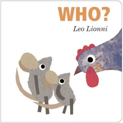 Who? / by Leo Lionni ; text, Nora Lionni and Louis Mannie Lionni.