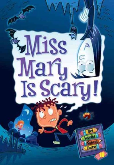 Miss Mary is scary! [electronic resource] / Dan Gutman ; pictures by Jim Paillot.