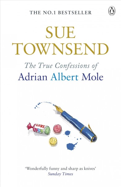The true confessions of Adrian Albert Mole, Margaret Hilda Roberts and Susan Lilian Townsend / Sue Townsend.