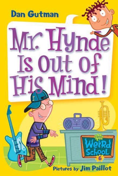 Mr. Hynde is out of his mind! [electronic resource] / Dan Gutman ; pictures by Jim Paillot.
