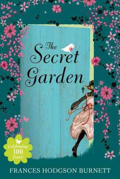 The secret garden / Frances Hodgson Burnett.
