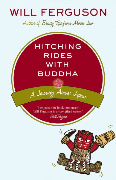 Hitching rides with Buddha [electronic resource] : a journey across Japan / Will Ferguson.