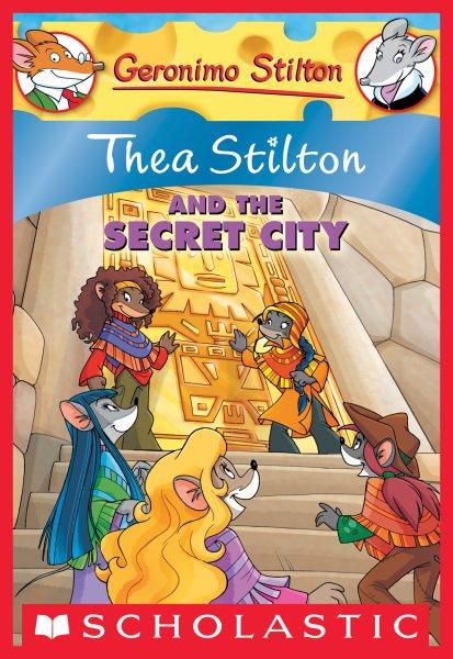 Thea Stilton and the secret city [electronic resource] / [text by Thea Stilton ; illustrations by Alessandro Battan ... [et al.] ; translated by Julia Heim].