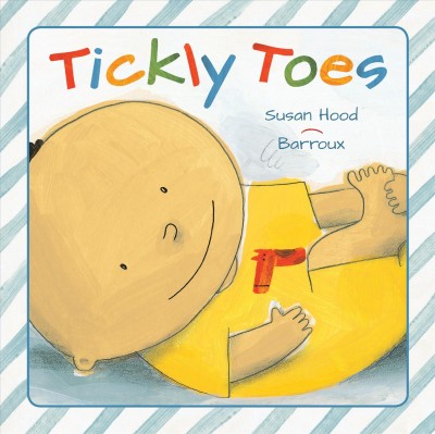 Tickly toes / text, Susan Hood ; illustrations, Barroux.
