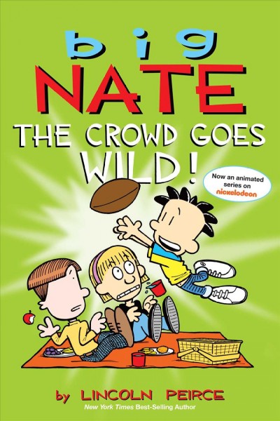 Big Nate : the crowd goes wild! / by Lincoln Peirce.