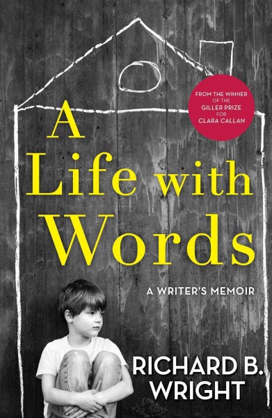 A life with words : a writer's memoir / Richard B. Wright.