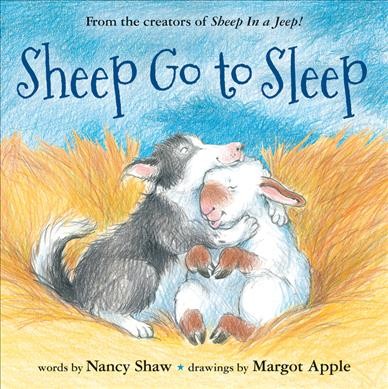 Sheep go to sleep / by Nancy Shaw ; illustrated by Margot Apple.
