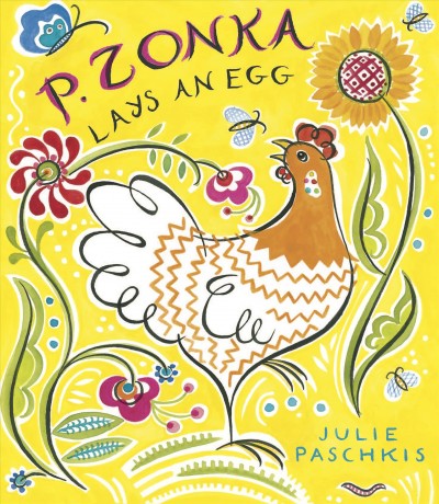 P. Zonka lays an egg / Julie Paschkis.