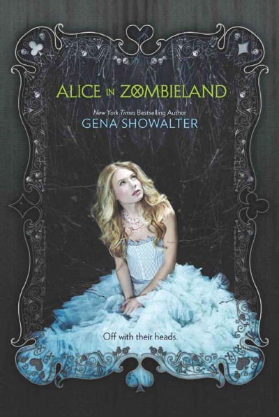 Alice in zombieland [electronic resource] / Gena Showalter.
