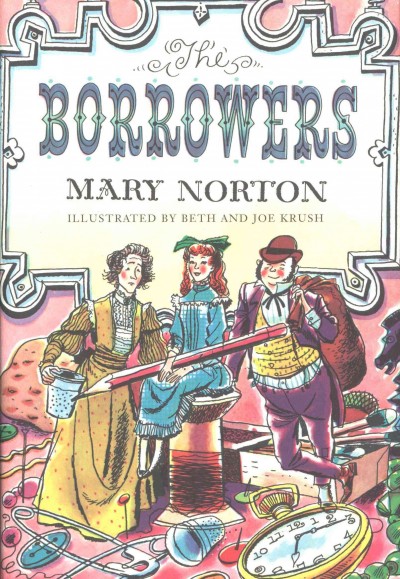 The Borrowers [electronic resource] / Mary Norton ; illustrated by Beth and Joe Krush.
