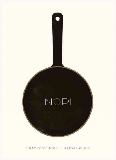 Nopi : the cookbook / Yotam Ottolenghi, Ramael Scully ; with Tara Wigley.