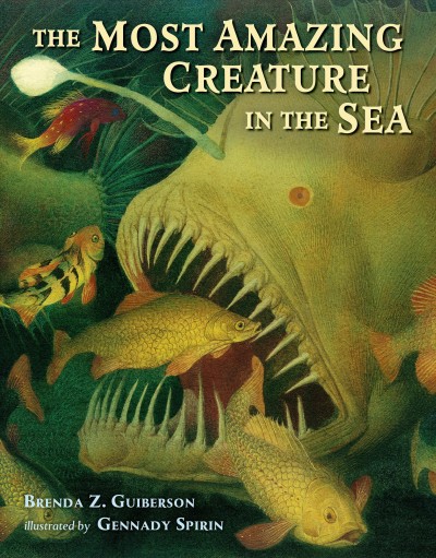 The most amazing creature in the sea / Brenda Z. Guiberson ; illustrated by Gennady Spirin.
