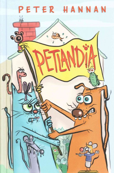 Petlandia / by Peter Hannan.