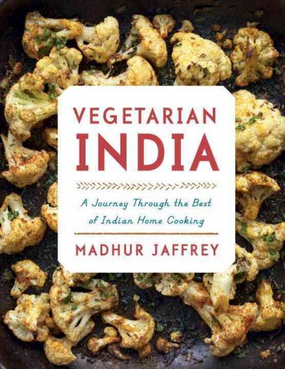 Vegetarian India : a journey through the best of Indian home cooking / Madhur Jaffrey.