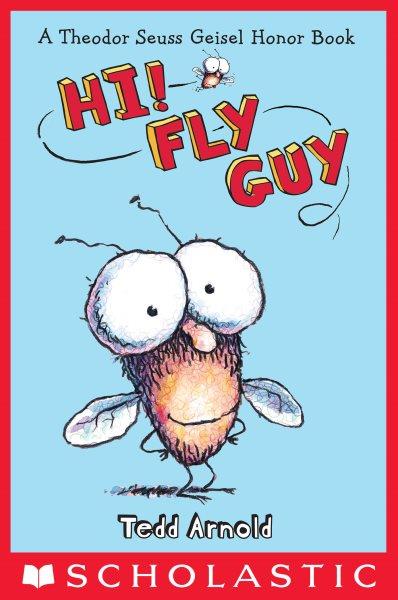 Hi! Fly Guy / Tedd Arnold.